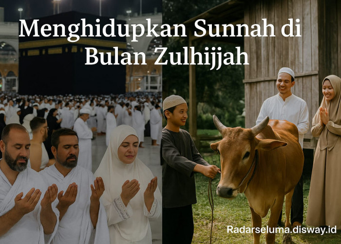 Menghidupkan Sunnah di Bulan Zulhijjah