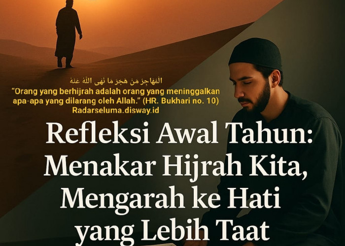 Refleksi Awal Tahun: Menakar Hijrah Kita, Mengarah ke Hati yang Lebih Taat