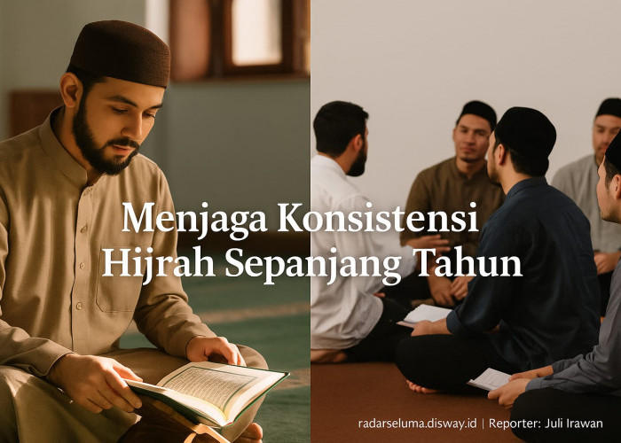 Menjaga Konsistensi Hijrah Sepanjang Tahun: Komitmen Spiritual Menuju Perubahan Hakiki