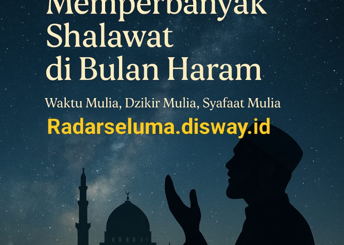 Keutamaan Memperbanyak Shalawat di Bulan Haram