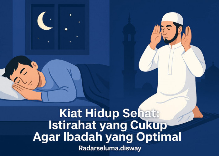 Kiat Hidup Sehat: Istirahat yang Cukup Agar Ibadah yang Optimal