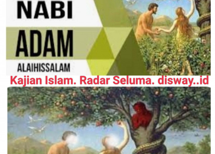  Kisah Singkat Nabi Adam AS, Manusia Pertama Ciptaan Allah SWT