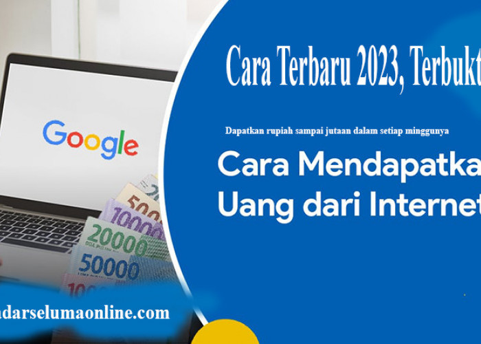 6 Cara Dapat Uang Dari Internet 2023 Tanpa Modal, Nomor 3 Dilakukan Dengan Mudah dan Terbukti.....