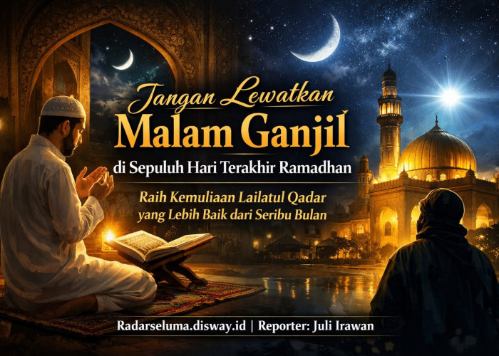Jangan Lewatkan Malam Ganjil di Sepuluh Hari Terakhir Ramadhan: Raih Kemuliaan Lailatul Qadar yang Lebih Baik 