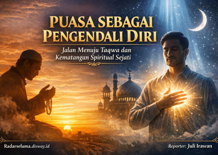 Puasa sebagai Pengendali Diri: Jalan Menuju Taqwa dan Kematangan Spiritual Sejati