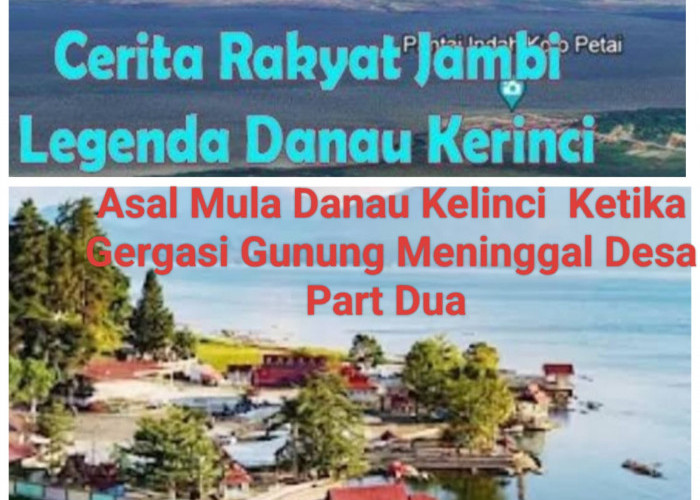 Legenda Rakyat Jambi Asal Mula Danau Kelinci  Gergasi Gunung Meninggal Desa Part Dua 