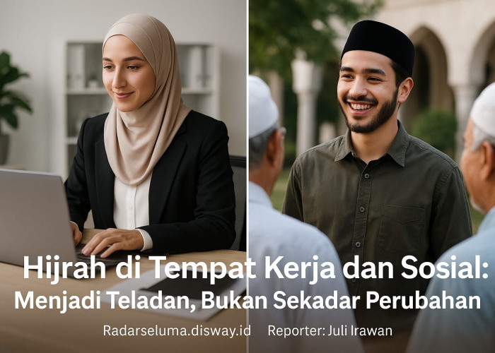 Hijrah di Tempat Kerja dan Lingkungan Sosial: Menjadi Agen Perubahan yang Berakhlak Mulia