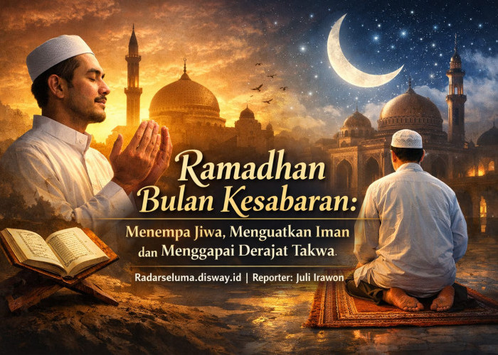 Ramadhan Bulan Kesabaran: Menempa Jiwa, Menguatkan Iman, dan Menggapai Derajat Taqwa