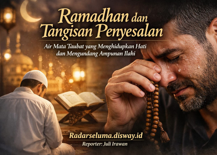 Ramadhan dan Tangisan Penyesalan: Air Mata Taubat yang Menghidupkan Hati dan Mengundang Ampunan Ilahi