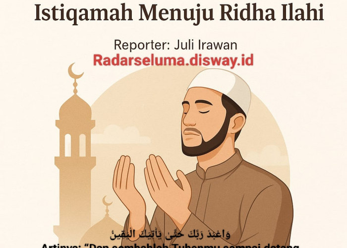 Merawat Konsistensi Ibadah Setelah Bulan Haji: Istiqamah Menuju Ridha Ilahi