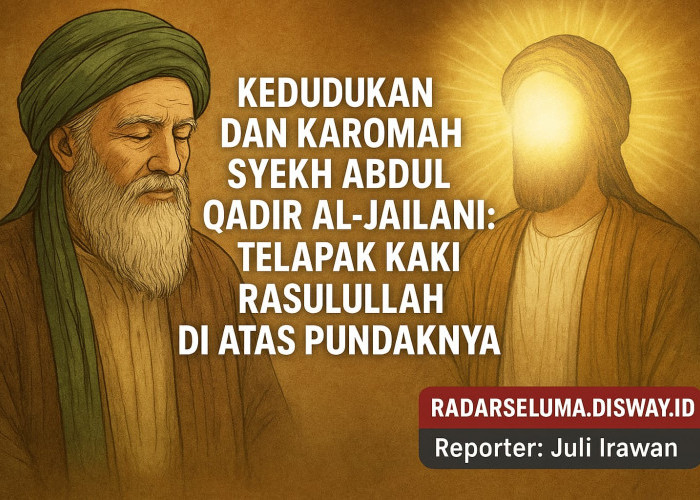 Kedudukan dan Karomah Syekh Abdul Qadir al-Jailani: Telapak Kaki Rasulullah di Atas Pundaknya