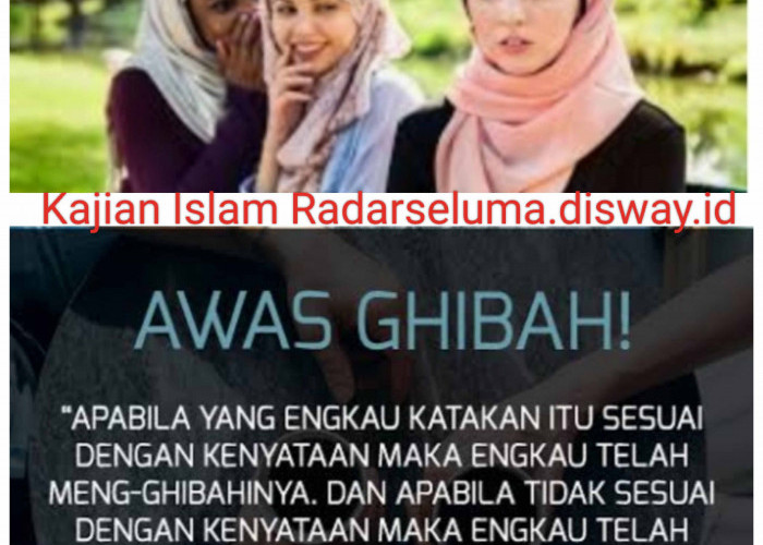 Ado Lo, Ghibah yang Dibolehkan Dalam Islam. Berikut Penjelasannya!