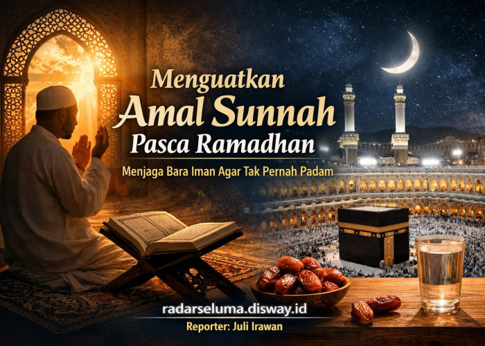Menguatkan Amal Sunnah Pasca Ramadhan: Menjaga Bara Iman Agar Tak Pernah Padam