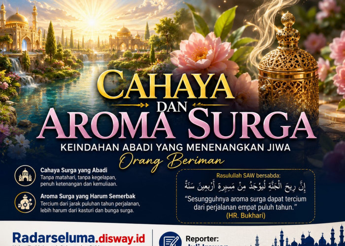 Cahaya dan Aroma Surga: Keindahan Abadi yang Menenangkan Jiwa Orang Beriman