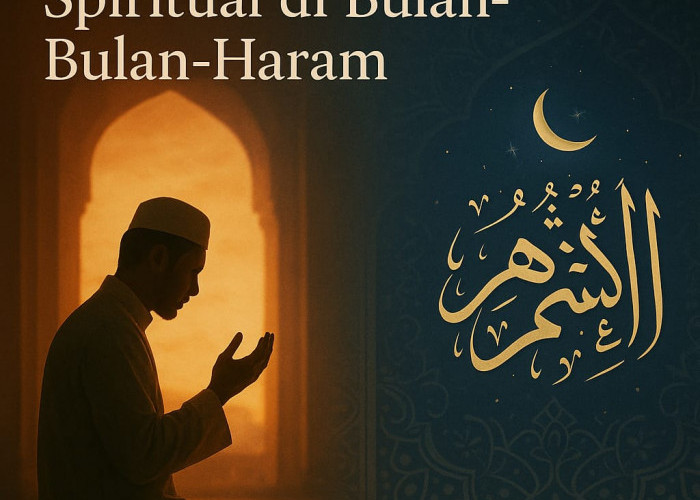 Melatih Kesadaran Spiritual di Bulan-Bulan Haram