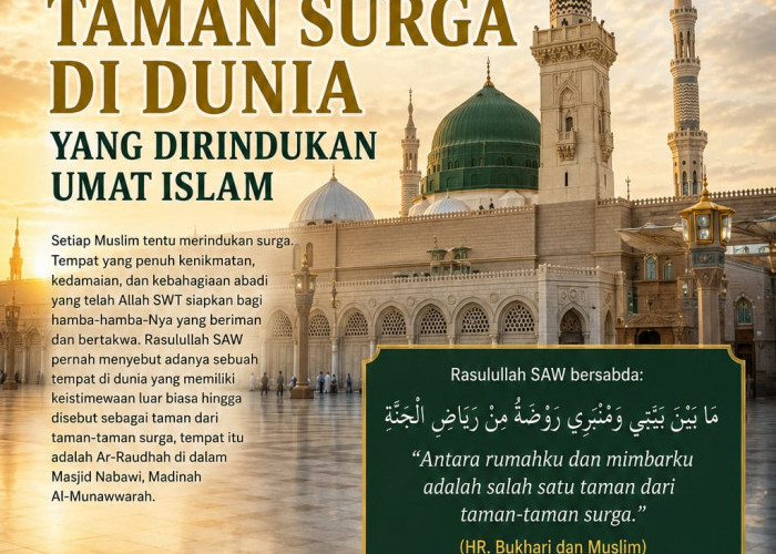 AR-RAUDHAH: Taman Surga di Dunia yang Dirindukan Umat Islam