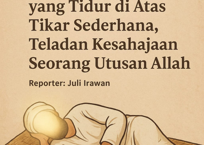 Rasulullah SAW: Pemimpin Agung yang Tidur di Atas Tikar Sederhana, Teladan Kesehajaan Seorang Utusan Allah