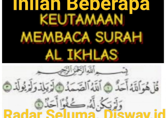 Inilah Keutamaan Surah Al-Ikhlas Dibukakan Pintu Rezeki dari Berbagai Arah