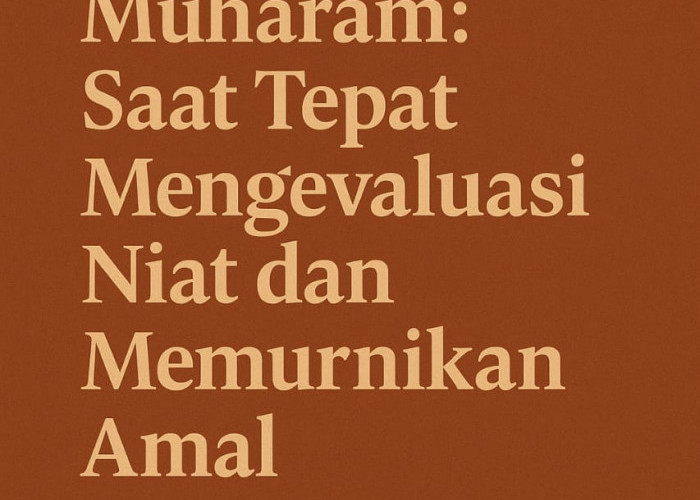 Pertengahan Bulan Muharam: Saat Tepat Mengevaluasi Niat dan Menyenangkan Amal Kebaikan 