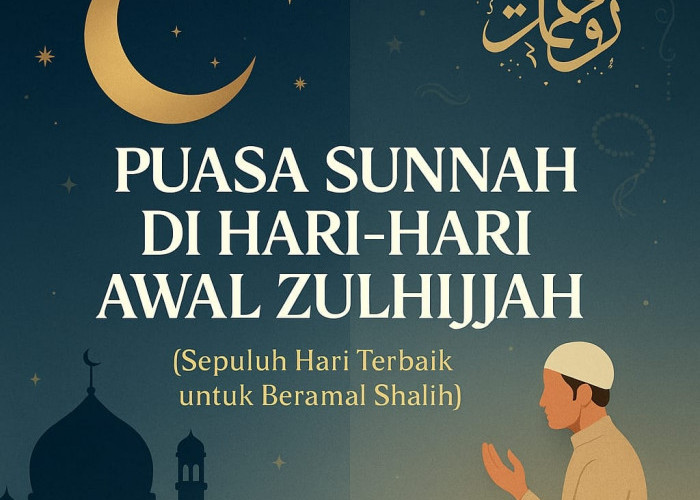 Puasa Sunnah di Hari-Hari Awal Zulhijjah: Keutamaan, Dalil, dan Hikmah
