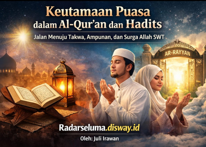 Keutamaan Puasa dalam Al-Qur’an dan Hadits: Jalan Menuju Takwa, Ampunan, dan Surga Allah SWT