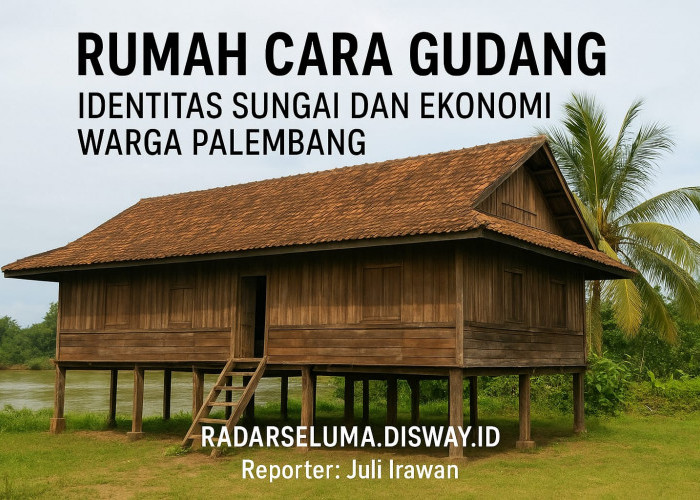 Rumah Cara Gudang: Jejak Hunian Sungai, Nalar Dagang, dan Identitas Melayu Palembang