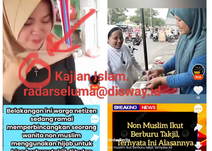 Viral....!!! Non Muslim Buru Takjil Ramadhan, Hingga Menyamar dengan Berhijab