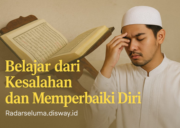 Belajar dari Kesalahan dan Memperbaiki Diri