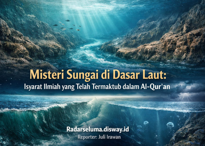 Misteri Sungai di Dasar Laut: Isyarat Ilmiah yang Telah Termaktub dalam Al-Qur’an