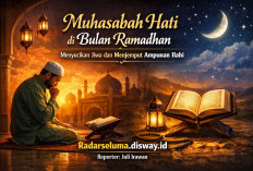 Muhasabah Hati di Bulan Ramadhan: Menyucikan Jiwa, Menata Niat, dan Menjemput Ampunan Ilahi