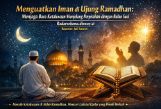 Menguatkan Iman di Ujung Ramadhan: Menjaga Bara Ketakwaan Menjelang Perpisahan dengan Bulan Suci