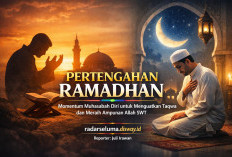 Pertengahan Ramadhan Momentum Muhasabah Diri untuk Menguatkan Taqwa dan Meraih Ampunan Allah SWT