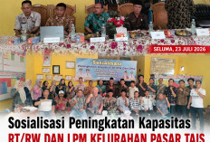 Sosialisasi Peningkatan Kapasitas RT/RW dan LPM Kelurahan Pasar Tais, Perkuat Peran Pelayan Masyarakat