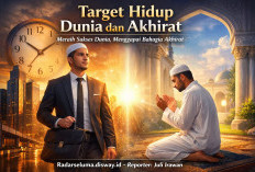 Target Hidup Dunia dan Akhirat: Menyatukan Kesuksesan Duniawi dan Kebahagiaan Abadi dalam Ridha Allah