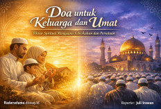 Doa untuk Keluarga dan Umat: Ikhtiar Spiritual Menggapai Keberkahan, Perlindungan, dan Persatuan Umat Islam