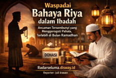 Waspadai Bahaya Riya dalam Ibadah: Ancaman Tersembunyi yang Menggerogoti Pahala, Terlebih di Bulan Ramadhan