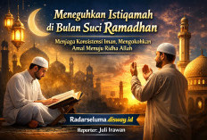 Meneguhkan Istiqamah di Bulan Suci Ramadhan: Menjaga Konsistensi Iman, Mengokohkan Amal Menuju Ridha Allah