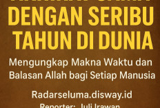 Satu Hari di Akhirat Sama dengan Seribu Tahun di Dunia
