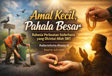 Amal Kecil, Pahala Besar: Rahasia Perbuatan Sederhana yang Dicintai Allah SWT