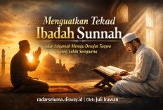 Menguatkan Tekad Ibadah Sunnah: Jalan Istiqamah Menuju Derajat Taqwa yang Lebih Sempurna