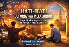 Hati-Hati Euforia yang Melalaikan: Jangan Biarkan Kegembiraan Menjauhkan Hati dari Allah SWT