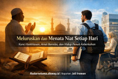 Meluruskan dan Menata Niat Setiap Hari: Kunci Keikhlasan, Amal Bernilai, dan Hidup Penuh Keberkahan