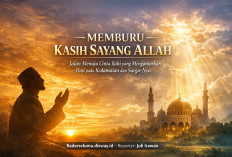 Memburu Kasih Sayang Allah: Jalan Menuju Cinta Ilahi yang Mengantarkan Hati pada Kedamaian dan Surga-Nya