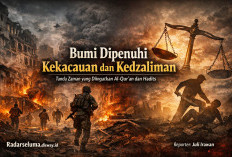 Bumi Dipenuhi Kekacauan dan Kedzaliman: Tanda Zaman yang Diingatkan Al-Qur’an dan Rasulullah SAW
