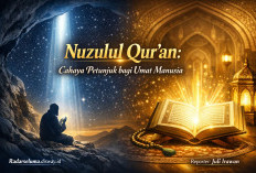 Nuzulul Qur’an: Peristiwa Turunnya Al-Qur’an sebagai Cahaya Petunjuk bagi Umat Manusia Menuju Jalan Keimanan 