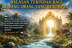 Darussalām: Negeri Kedamaian Abadi, Balasan Terindah bagi Orang-Orang yang Bertaqwa