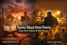 Agama Diperdagangkan Demi Kepentingan Dunia: Salah Satu Tanda Besar Kiamat yang Kian Nyata