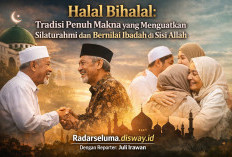 Halal Bihalal: Tradisi Penuh Makna yang Menguatkan Silaturahmi dan Bernilai Ibadah di Sisi Allah
